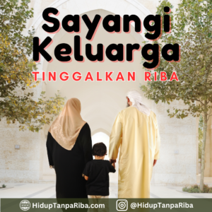 Sayangi Keluarga, Tinggalkan Riba